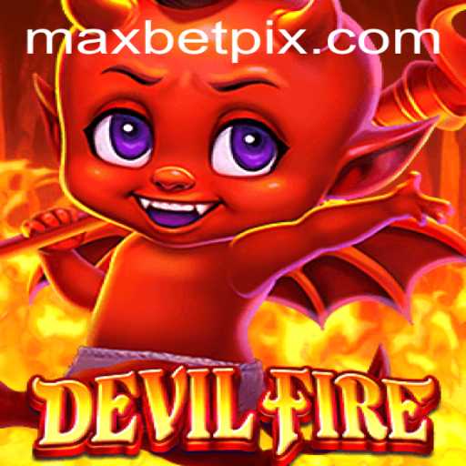 Exploring the Thrilling World of DevilFire and the Art of MaxBet