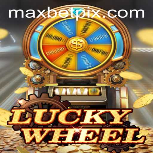 Exploring the Excitement of LuckyWheel and the Thrill of MaxBet
