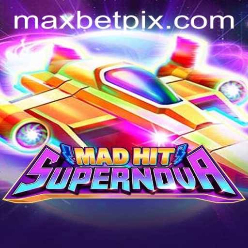 Exploring MadHitSupernova: A Thrilling Gaming Experience with Maxbet