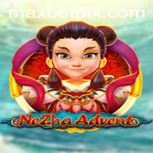 Exploring the World of NeZhaAdvent: Features, Gameplay, and Maxbet Strategy